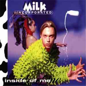 Milk Incorporated - Inside Of Me