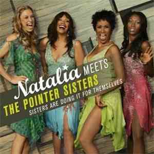 Natalia  Meets  The Pointer Sisters - Sisters Are Doing It For Themselves