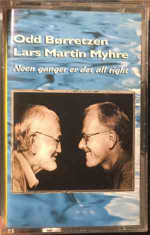 Odd Børretzen / Lars Martin Myhre - Noen Ganger Er Det All Right