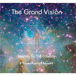 Planetary Heart - The Grand Vision - Journey To The Cosmos
