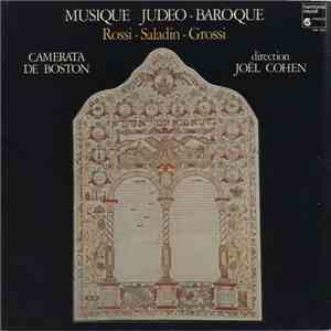 Rossi - Saladin - Grossi, Camerata De Boston, Joël Cohen - Musique Judeo-Ba ...