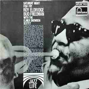 Roy Eldridge, Bud Freeman With The Elmer Snowden Sextet - Saturday Night Fi ...