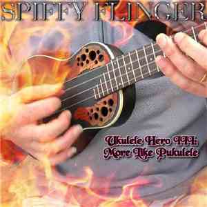 Spiffy Flinger - Ukulele Hero III: More Like Pukulele