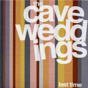 The Cave Weddings - Last Time