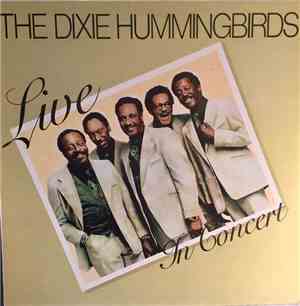 The Dixie Hummingbirds - Live In Concert