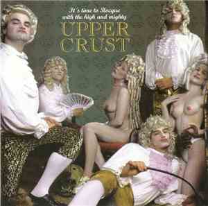 Upper Crust - It's Time To Rocque With The High And Mighty Upper Crust