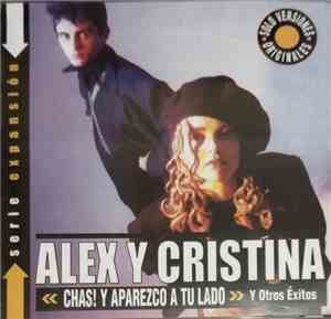 Alex Y Christina - Chas! Y Aparezco A Tu Lado (Y Otros Grandes Éxitos)