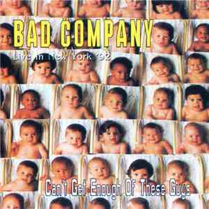 Bad Company  - Can't Get Enough Of These Guys