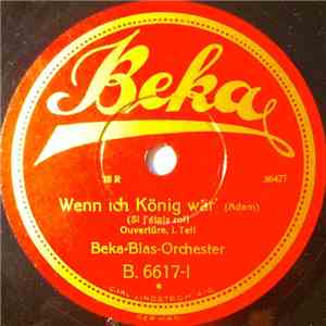 Beka-Blas-Orchester - Wenn Ich König Wär' (Si J'étais Roi)