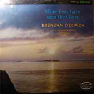 Brendan O'Dowda With  The Westminster Sinfonia - Mine Eyes Have Seen The Gl ...