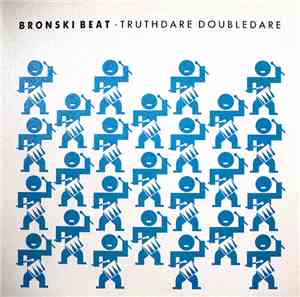 Bronski Beat - Truthdare Doubledare