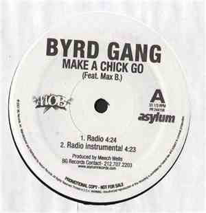 Byrd Gang - Make A Chick Go
