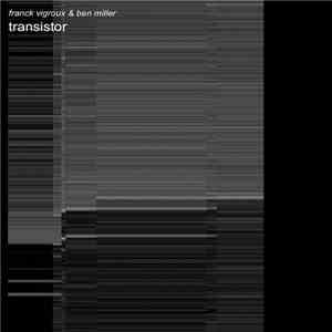 Franck Vigroux & Ben Miller - Transistor