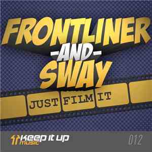 Frontliner And Sway - Just Film It