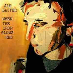 Jae Laffer - When The Iron Glows Red