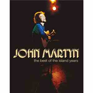 John Martyn - The Best Of The Island Years