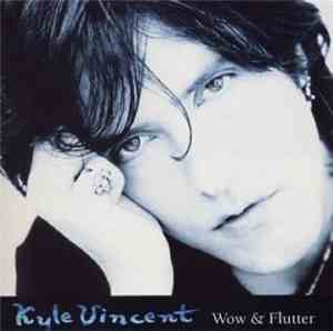 Kyle Vincent - Wow & Flutter