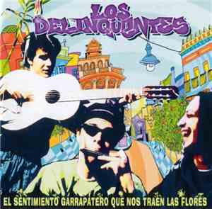 Los Delinqüentes - El Sentimiento Garrapatero Que Nos Traen Las Flores