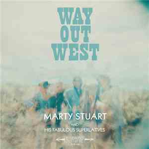 Marty Stuart And His Fabulous Superlatives - Way Out West
