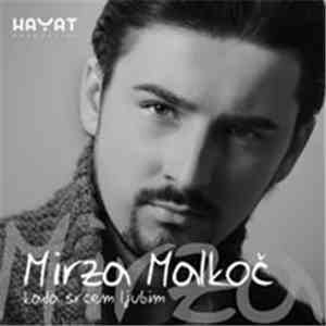 Mirza Malkoč - Kada Srcem Ljubim