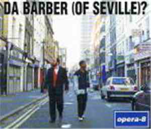 Opera-8 - Da Barber (Of Seville)?