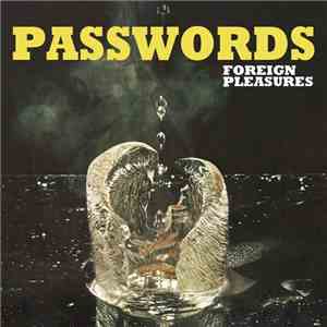 Passwords - Foreign Pleasures
