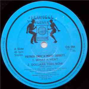 Patrick Andy / Mikey Jarrett - What A Heat / Dollars Time Now
