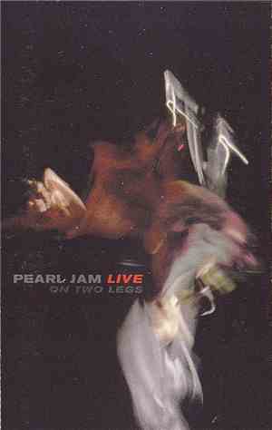 Pearl Jam - Live On Two Legs