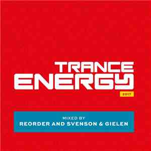 ReOrder And Svenson & Gielen - Trance Energy 2017