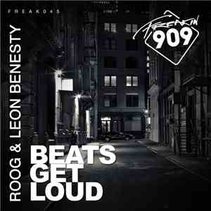 Roog & Leon Benesty - Beats Get Loud