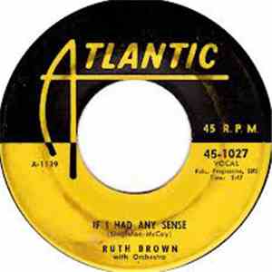Ruth Brown With Orchestra - If I Had Any Sense / Hello Little Boy