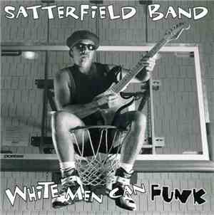 Satterfield Band - White Men Can Funk