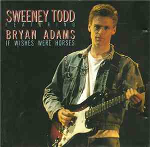 Sweeney Todd Featuring Bryan Adams - If Wishes Were Horses