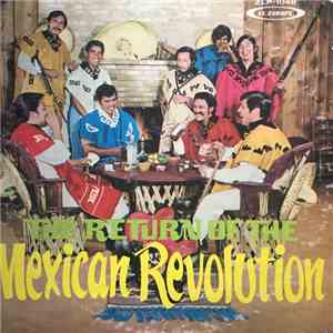 The Mexican Revolution - The Return Of The Mexican Revolution