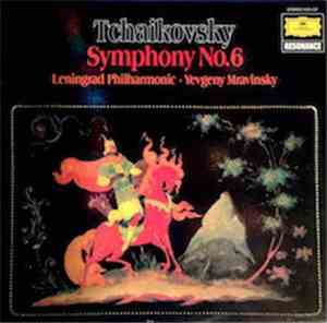 Tschaikowsky - Leningrader Philharmonie, Jewgenij Mrawinskij - Symphonie Nr ...