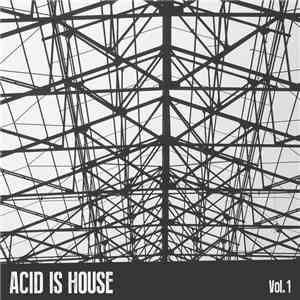 Various - Acid Is House Vol.1