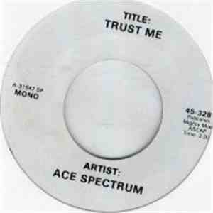 Ace Spectrum - Trust Me