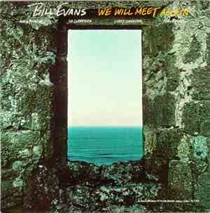 Bill Evans - We Will Meet Again