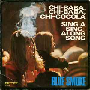 Blue Smoke  - Chi-Baba, Chi-Baba, Chi-Cocola / Sing A Sing-Along Song