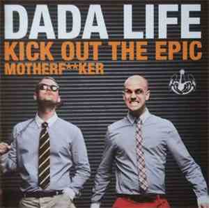 Dada Life - Kick Out The Epic Motherfker