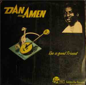 Dan Amen - Be A Good Friend