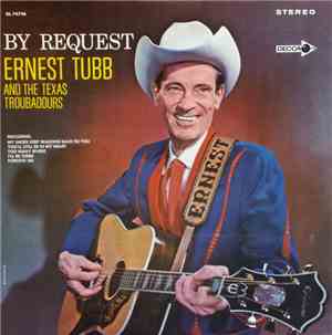 Ernest Tubb And The Texas Troubadours - By Request
