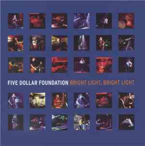 Five Dollar Foundation - Bright Light, Bright Light / Fourteen'll Get You T ...