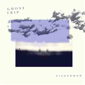 Ghost Trip - Fisherman