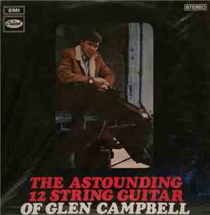 Glen Campbell - The Astounding 12-String Guitar Of Glen Campbell