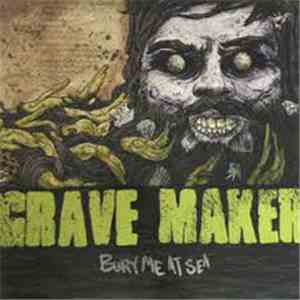Grave Maker - Bury Me At Sea