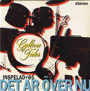 Gyllene Tider - Det Är Över Nu