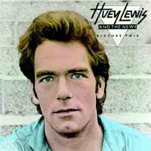 Huey Lewis & The News - Picture This