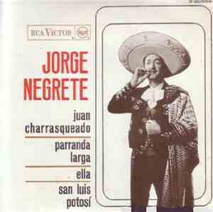 Jorge Negrete - Juan Charrasqueado / Parranda Larga / Ella / San Luis Potos ...