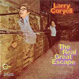 Larry Coryell - The Real Great Escape